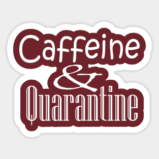 caffeine and quarantine Sticker